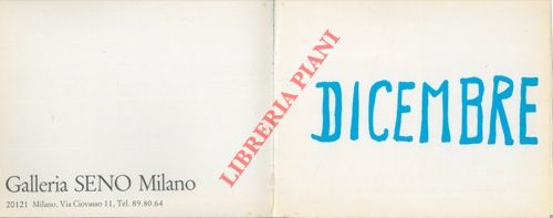 - - Dicembre. Galleria Seno - Milano.