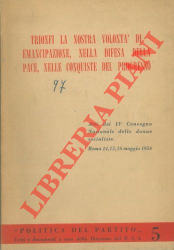 (PSI) - - Atti del IV Convegno Nazionale delle donne socialiste (Roma 14, 15, 16 maggio 1954) .