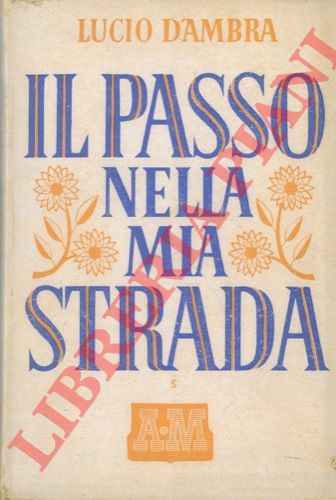 D'AMBRA Lucio - - Il passo nella mia strada.