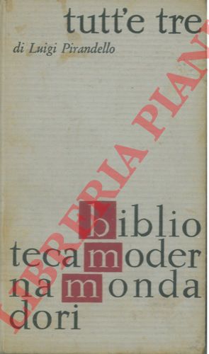 PIRANDELLO Luigi - - Novelle per un anno. Tutt'e tre.