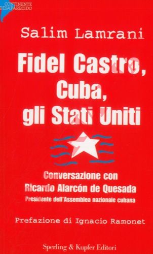 LAMRANI Salim - - Fidel Castro, Cuba, gli Stati Uniti.