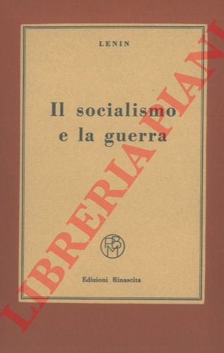 LENIN - - Il socialismo e la guerra.