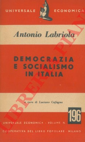 LABRIOLA Antonio - - Democrazia e socialismo in Italia.