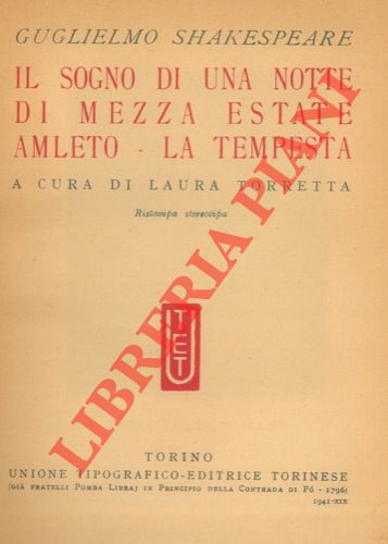 SHAKESPEARE William - - Il sogno di una notte di mezza estate. Amleto. La tempesta. A cura di Laura Torretta.