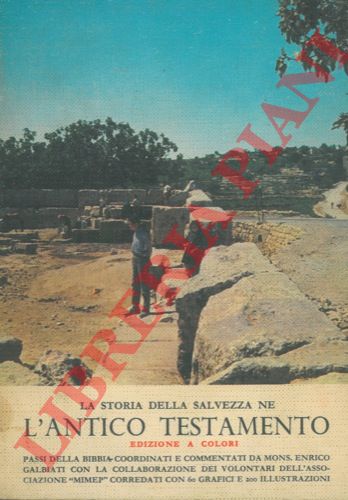 GALBIATI Enrico - - La storia della salvezza ne l'Antico Testamento.