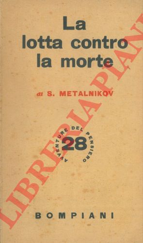 METALNIKOV S. - - La lotta contro la morte.