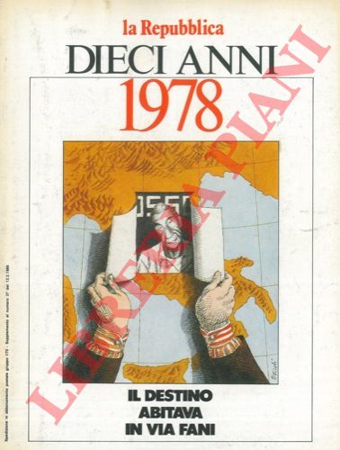 (DELL'ARTI Giorgio) - - Dieci anni. 1978. Il destino abitava in via Fani.