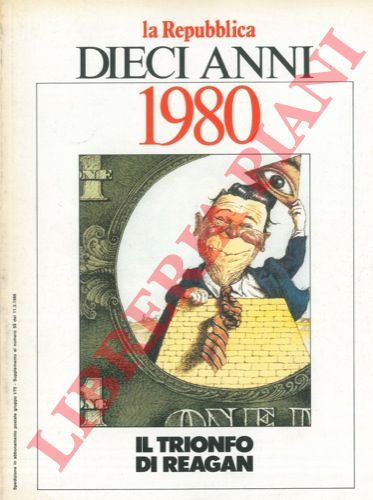 (DELL'ARTI Giorgio) - - Dieci anni. 1980. Il trionfo di Reagan.