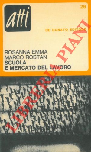 EMMA Rosanna - ROSTAN Marco - - Scuola e mercato del lavoro.