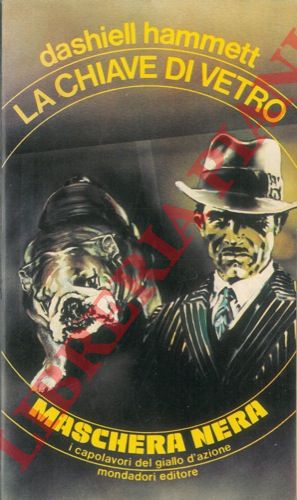 HAMMETT Dashiell - - La chiave di vetro.