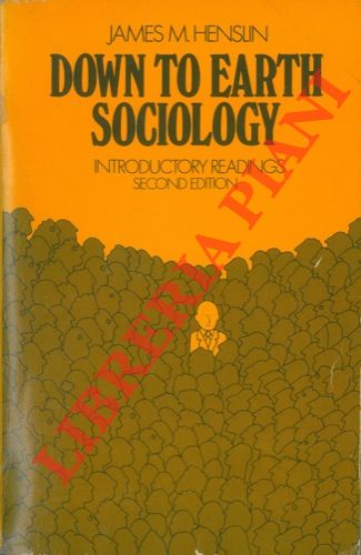 HENSLIN James M. - - Down to earth sociology. Introductory Readings.