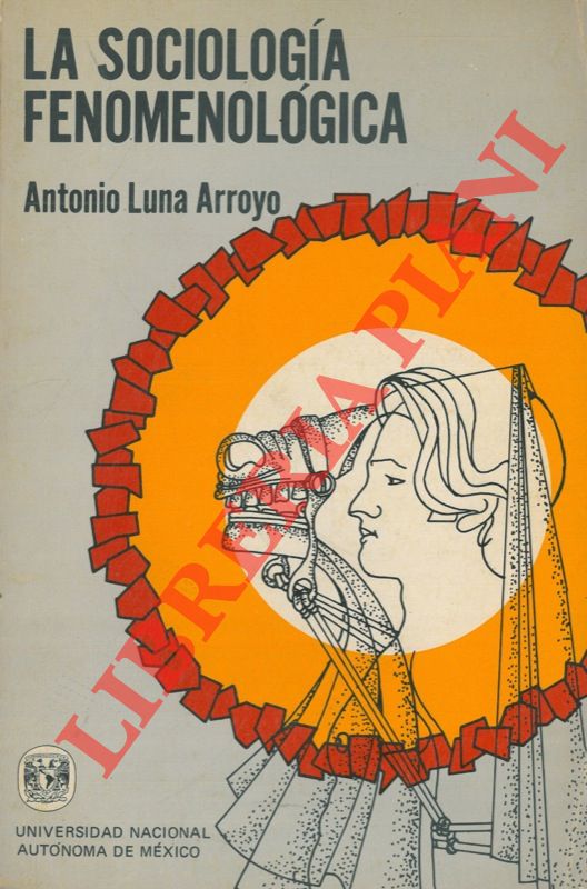 LUNA ARROYO Antonio - - La sociologia fenomenologica.