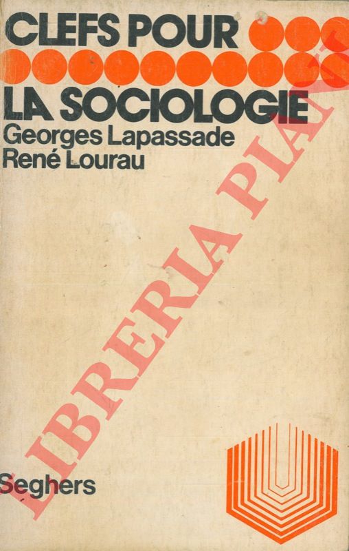 LAPASSADE Georges - LOURAU Ren - - La Sociologie.