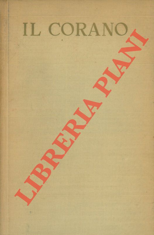 - - Il Corano. Nuova versione letterale italiana con pref. e note critico illustrative di L. Bonelli. 2a ediz. rived. e migliorata.