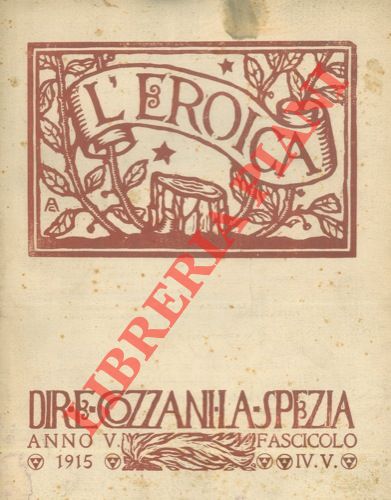 - - L'eroica. Rassegna italiana. Direttore Ettore Cozzani. Dedicato al Monumento ai Mille.