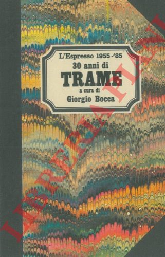 (BOCCA Giorgio) - - 30 anni di trame. 1955 - '85.