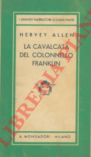 ALLEN Hervey - - La cavalcata del colonello Franklin.