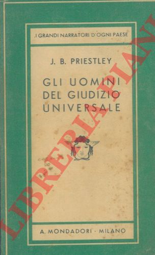 PRIESTLEY J. B. - - Gli uomini del giudizio universale.