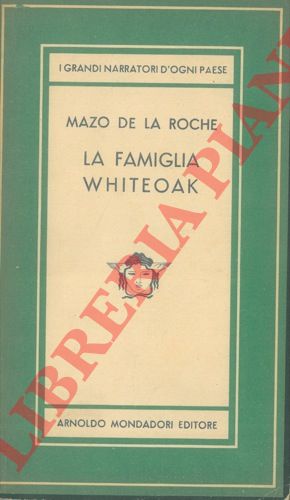 DE LA ROCHE Mazo - - La famiglia Whiteoak.