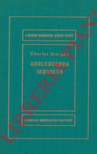 MORGAN Charles - - Adolosecnza inquieta.