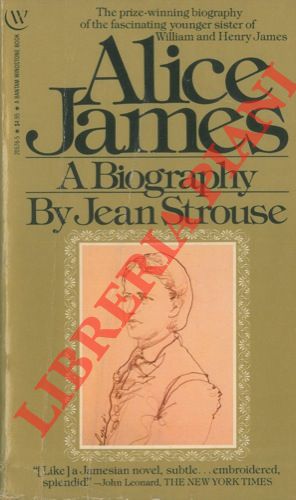 STROUSE Jean - - Alice James. A Biography.