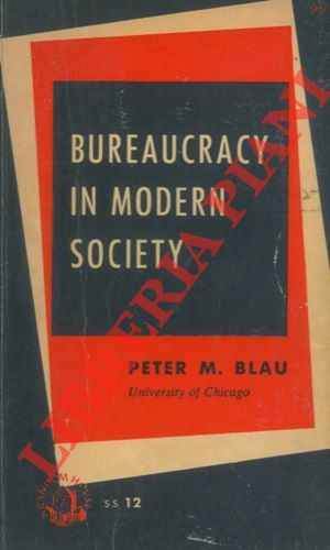 BLAU Peter M . - - Bureaucracy in Modern Society.