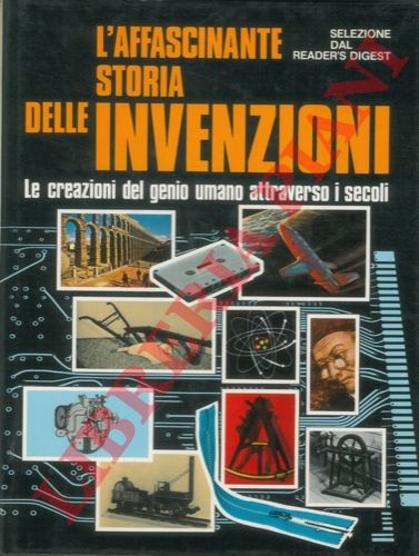 (RATTRAY TAYLOR Gordon) - - L'affascinante storia delle invenzioni. Le creazioni del genio umano attraverso i secoli.