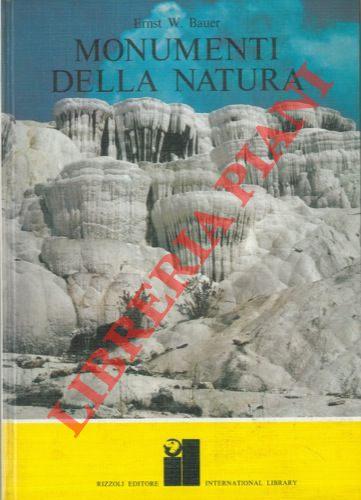 BAUER Ernst W. - - Monumenti della natura.