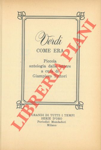 (TINTORI Giampiero) - - Verdi come era. Piccola antologia dalle lettere.