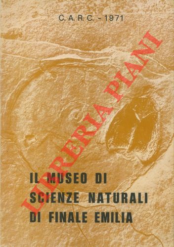(CARC) - - Il Museo di Scienze Naturali di Finale Emilia.