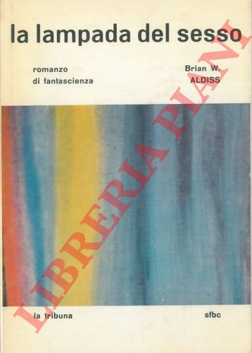 ALDISS Brian W - - La lampada del sesso.