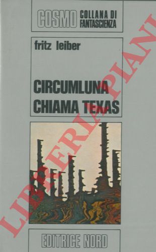 LEIBER Fritz - - Circumluna chiama Texas.