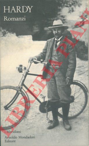 HARDY Thomas - - Romanzi. A cura di Carlo Cassola.