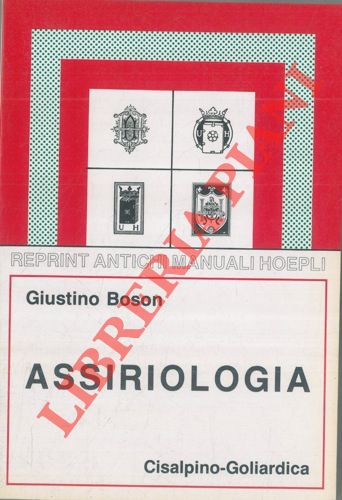 BOSON Giustino - - Assirologia. Elementi di grammatica. Sillabario. Crestomanzia e dizionarietto.