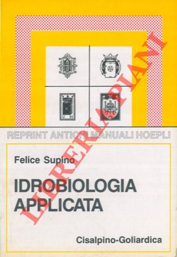SUPINO Felice - - Idrobiologia applicata.