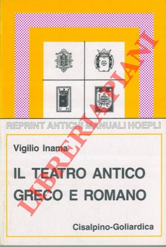 INAMA Virgilio - - Il teatro antico greco e romano.