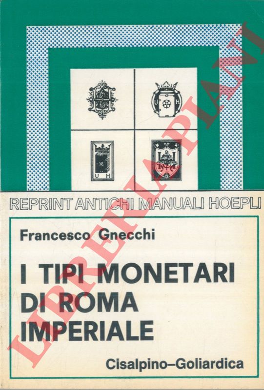 GNECCHI Francesco - - I tipi monetari di Roma imperiale.