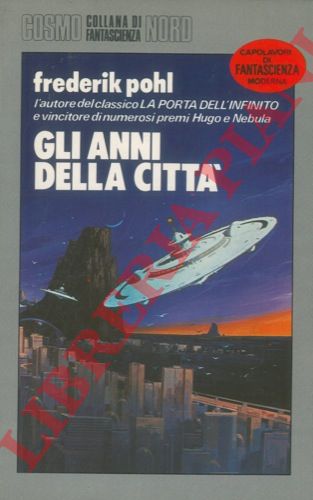POHL Frederik - - Gli anni della citt.
