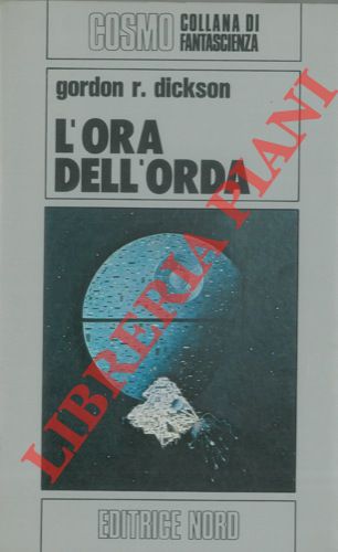 DICKSON Gordon R. - - L'ora dell'Orda.