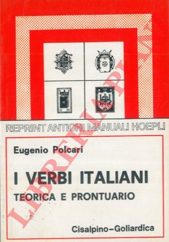 POLCARI Eugenio - - I verbi italiani. Teorica e prontuario.
