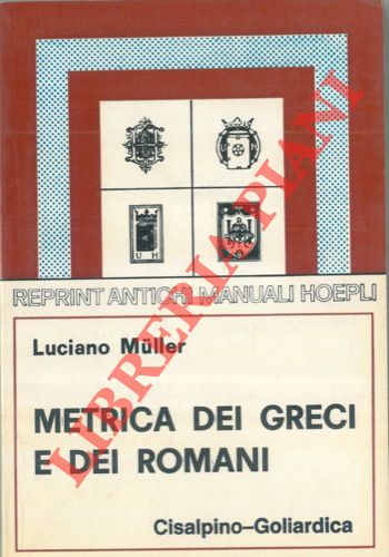MULLER Luciano - - Metrica dei greci e dei romani.
