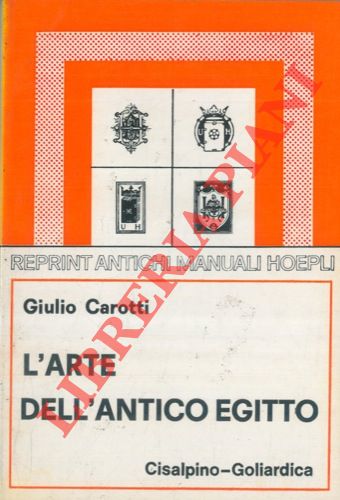 CAROTTI Giulio - - L'arte dell'antico Egitto.
