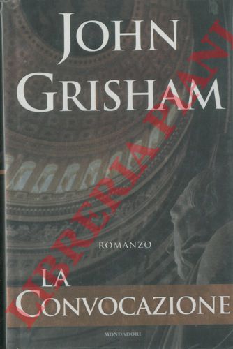 GRISHAM John - - La convocazione.