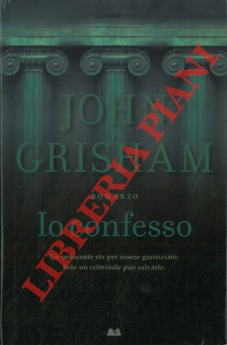 GRISHAM John - - Il confesso.