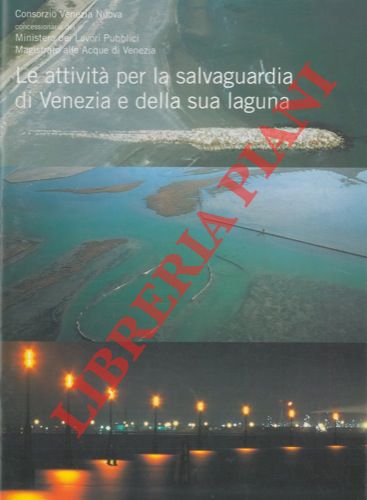 - - Le attivit per la salvaguardia di Venezia e della sua laguna.