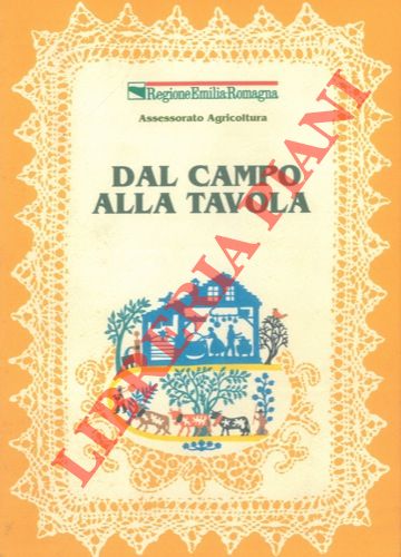 - - Dal campo alla tavola.