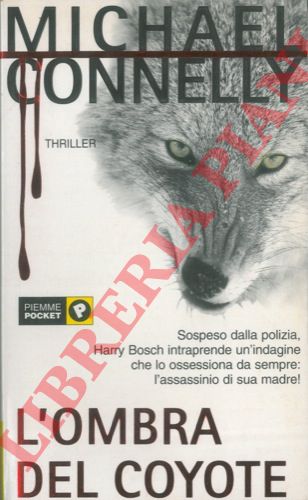 CONNELLY Michael - - L'ombra del coyote.