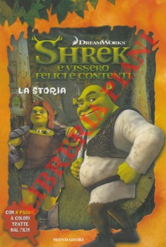 ALEXANDER Lauren - - Shrek e vissero felici e contenti.