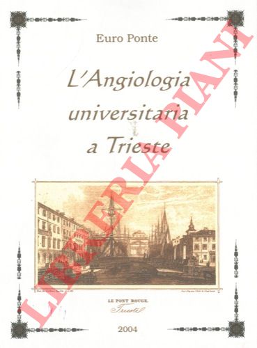 PONTE Euro - - L'angiologia universaitaria a Trieste.
