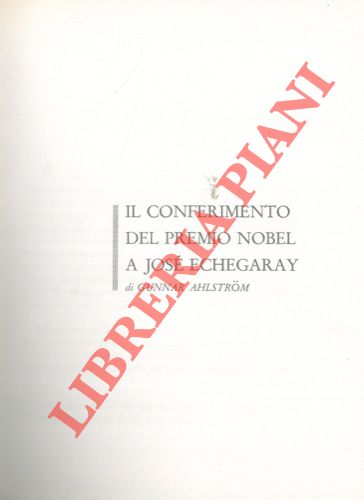 AHLSTROM G. - - Echegaray Jos. Premio Nobel per la Letteratura 1904.